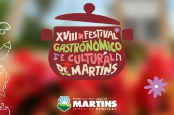 XVIII Festival Gastronômico e Cultural de Martins tem datas oficialmente divulgadas